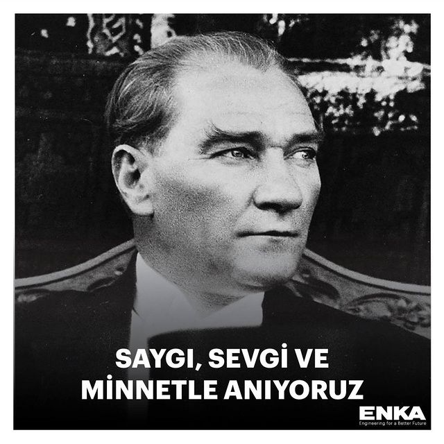 Mustafa Kemal Atatürk'ü Saygıyla Anıyoruz